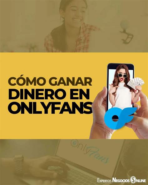 ganar dinero en onlyfans|Cómo Trabajar en OnlyFans y Generar Ingresos: Una。